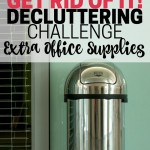 Declutter extra office supplies. Part of the Get Rid of It! Decluttering Challenge.