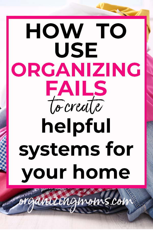 How to use organizing fails to create helpful systems for your home. Background of colorful clothing.