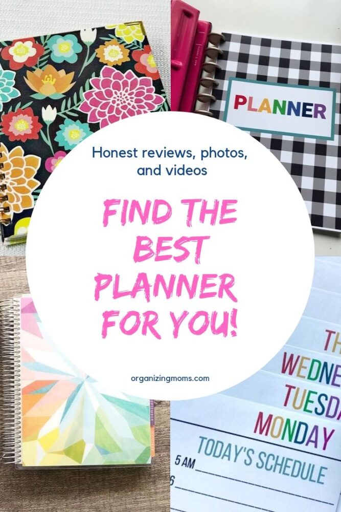 Text - Honest reviews, photos, and videos. Find the best planner for you! organizingmoms.com. Close up images of different images featured in article