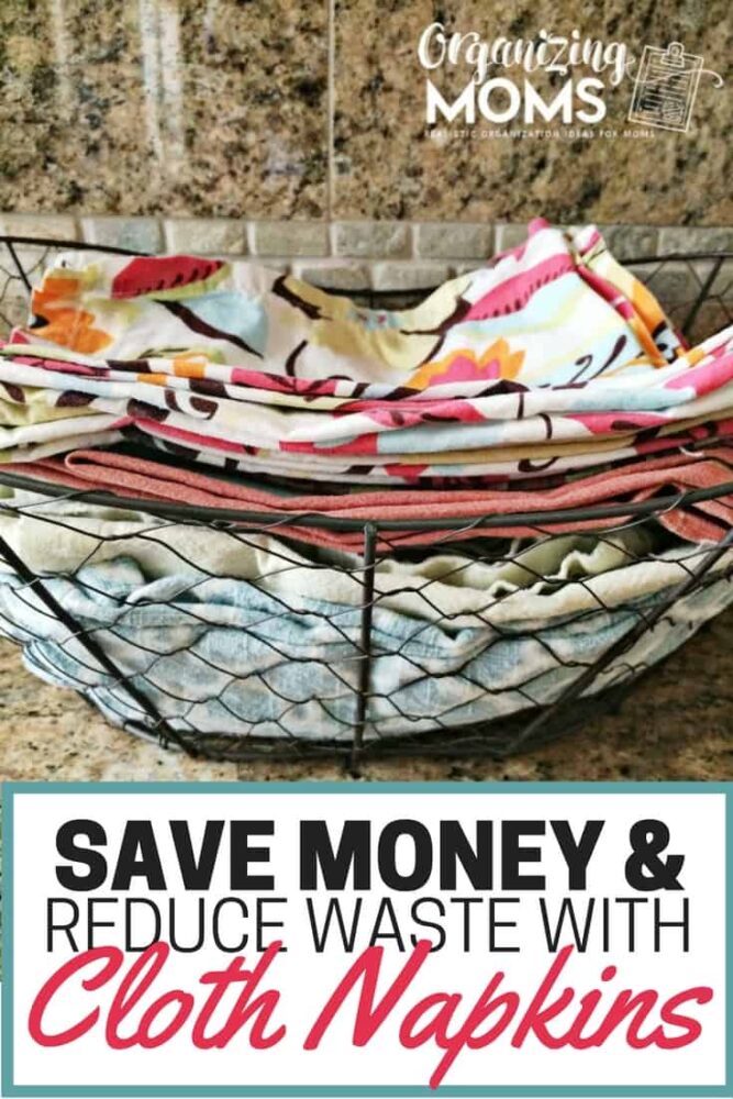 https://organizingmoms.com/wp-content/uploads/save-money-and-reduce-waste-with-cloth-napkins-667x1000.jpg