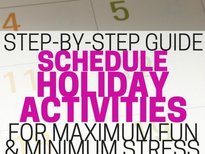 A step-by-step guide to help you schedule holiday activities for maximum fun and minimum stress. Doing this to prepare for the holidays!