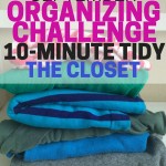 Ten Minute Tidy Organizing Challenge for September. Organizing and Decluttering the Closet.