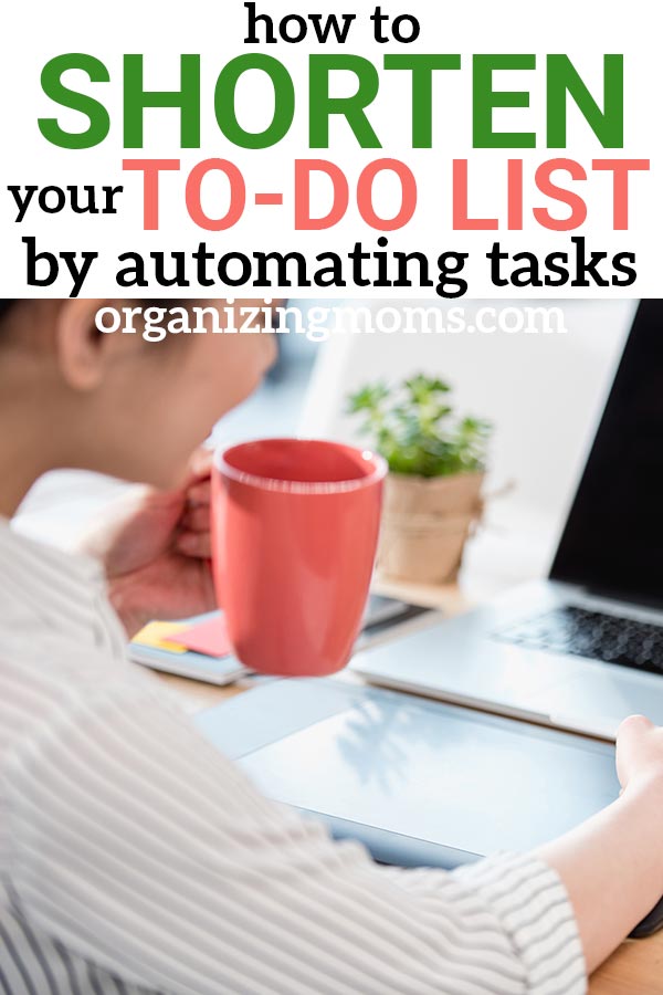 How to shorten your to do list by automating home management tasks. Ideas for saving time and money on homekeeping and home management tasks. Eliminate the most time-consuming tasks and free up hours in your schedule each week!