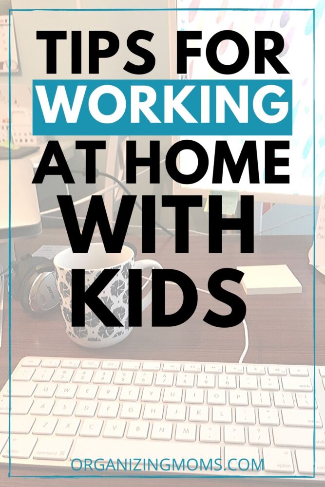 tips for parents who are working at home with kids