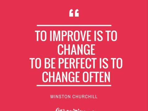 To Improve Is To Change. To Be Perfect Is To Change Often. - Organizing ...