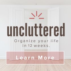 uncluttered organize your life in 12 weeks