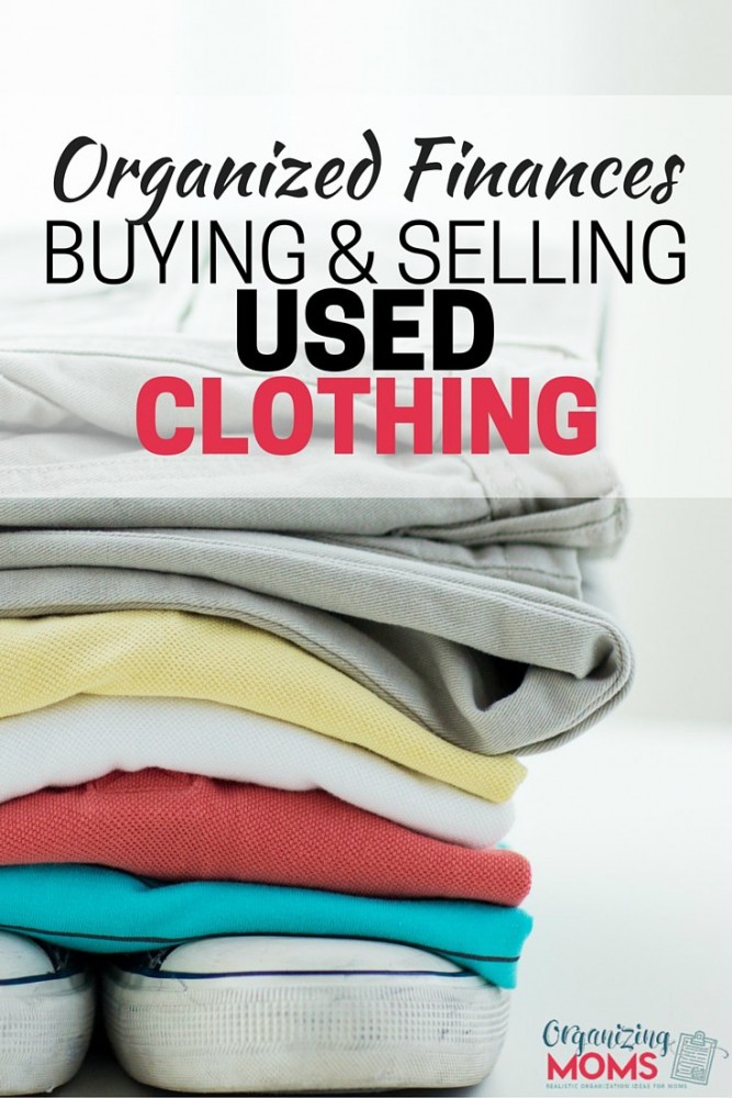 Organized Finances Buying and Selling Used Clothing Organizing Moms
