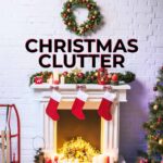 what to do with christmas clutter