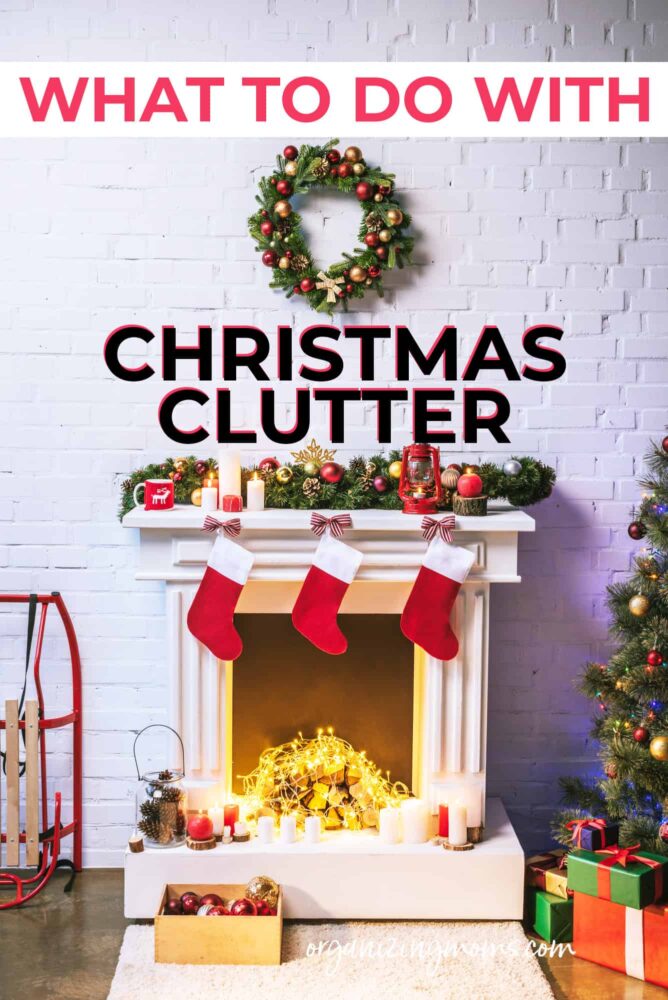 what to do with christmas clutter