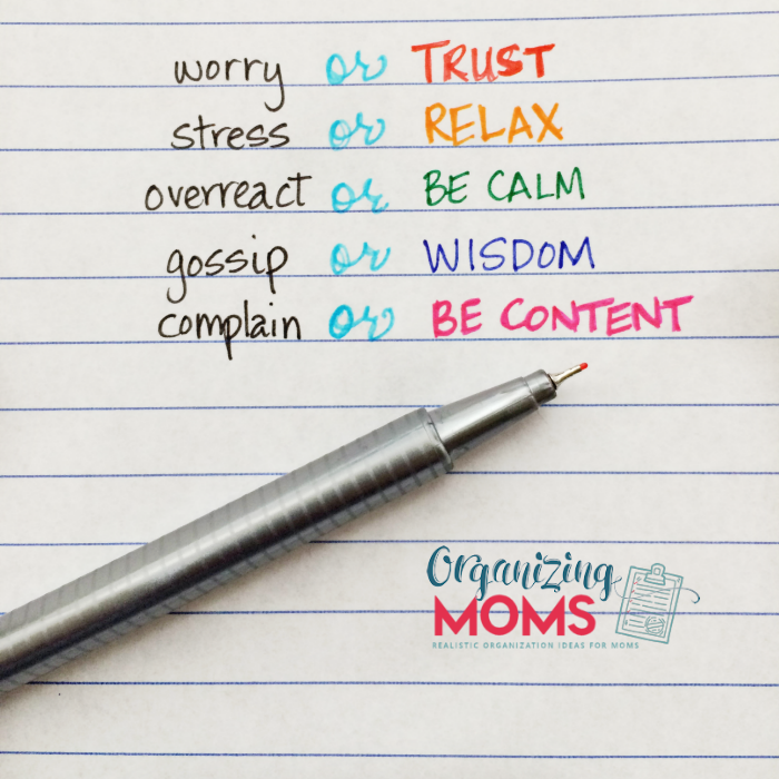 worry or trust. stress or relax. overreact or be calm. gossip or wisdom. complain or be content.