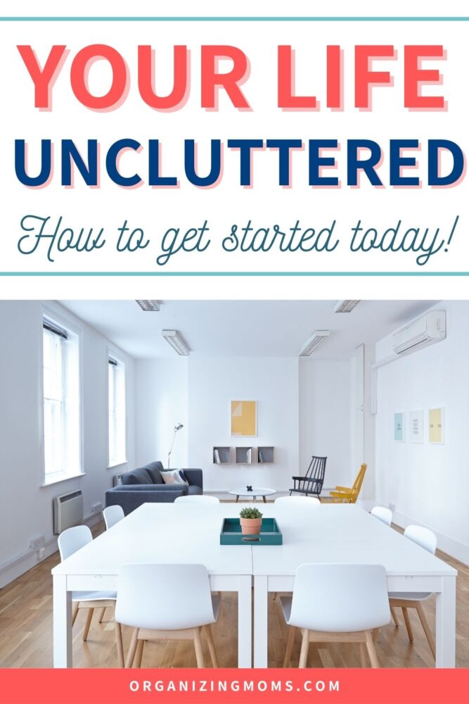 your life uncluttered how to get started today